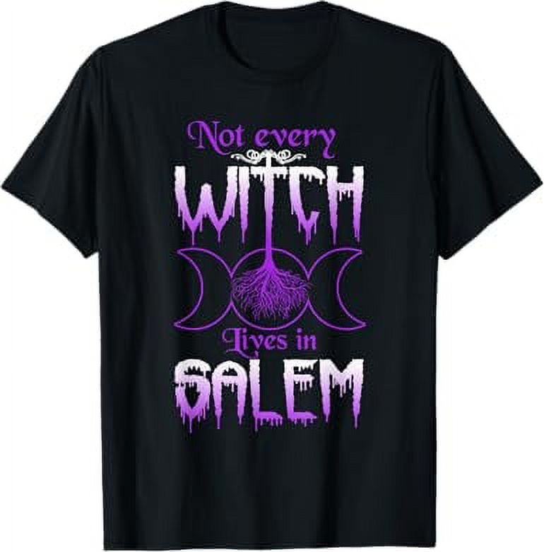 Goth Wicca Not Every Witch Lives In Salem Trials TShirt
