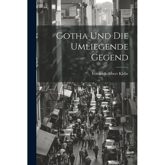 Gotha und die umliegende Gegend (Paperback)