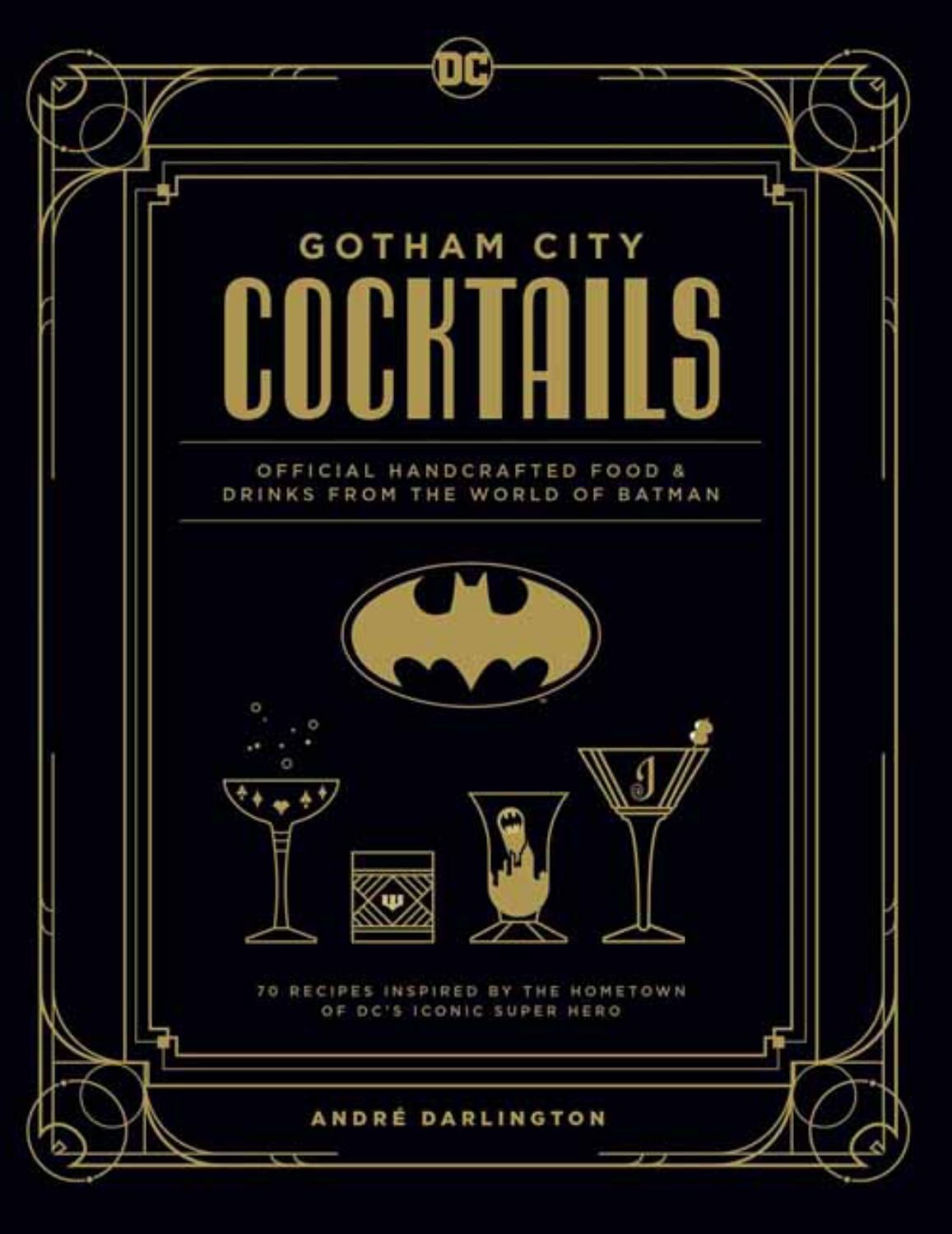 Gotham City Cocktails: Official Handcrafted Food and Drinks from the World of Batman (Hardcover)