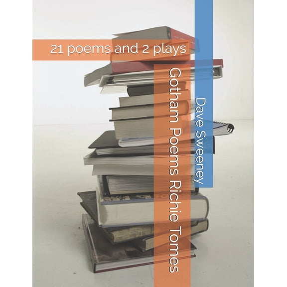 Gotham Poems Richie Tomes : 21 poems and 2 plays (Paperback)