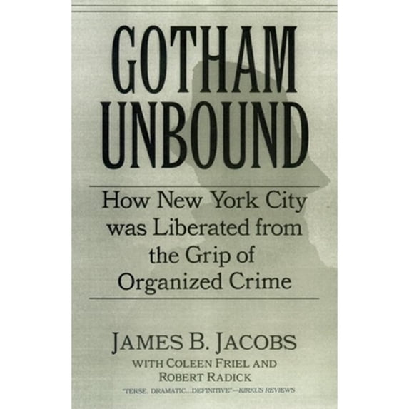 Pre-Owned Gotham Unbound: How New York City Was Liberated from the Grip of Organized Crime (Paperback) 0814742475 9780814742471