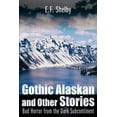 thumbnail image 1 of Gothic Alaskan and Other Stories: Bad Horror from the Dark Subcontinent, 1 of 1