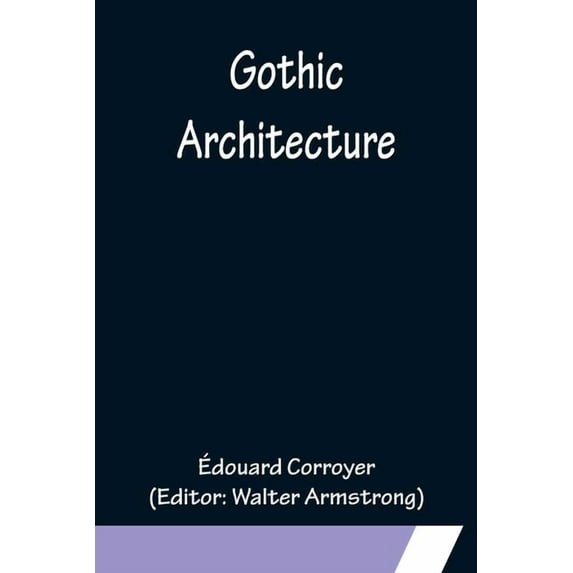 Gothic Architecture, (Paperback)