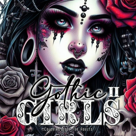 Gothic Coloring Books Gothic Girls Coloring Book for Adults 2: Halloween Coloring Book Horror Gothic Coloring Book for Adults Skulls, Roses, C, Book 2, (Paperback)