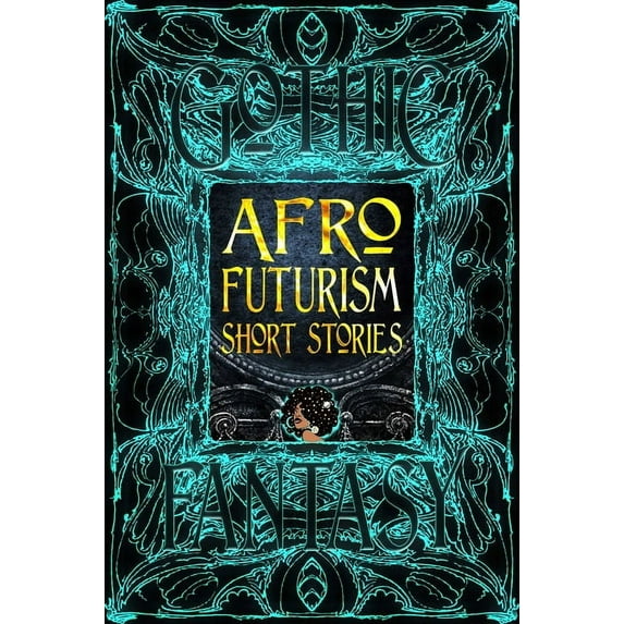 Gothic Fantasy Afrofuturism Short Stories, (Hardcover)
