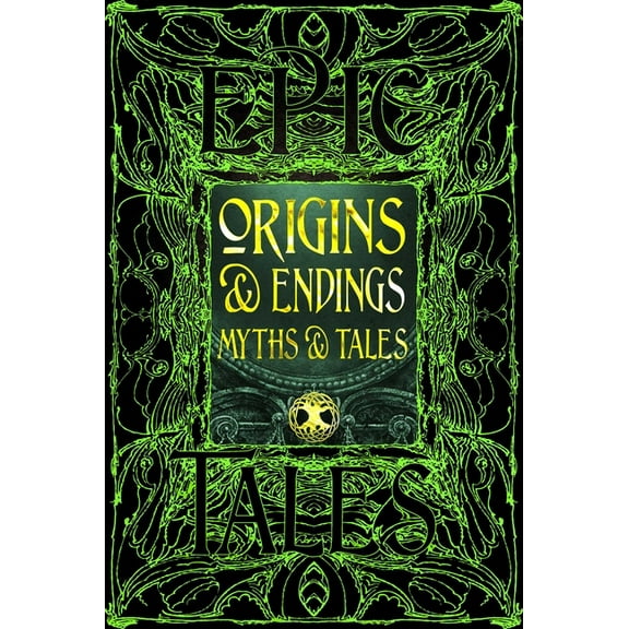 Gothic Fantasy Origins & Endings Myths & Tales: Epic Tales, (Hardcover)