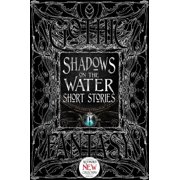Gothic Fantasy Shadows on the Water Short Stories, Hardcover