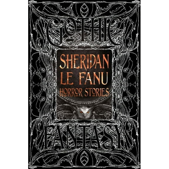 Gothic Fantasy Sheridan Le Fanu Horror Stories, (Hardcover)