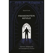 Gothic Legacies Frankenstein Retold Literary Adaptation in Contemporary Fiction, Hardcover