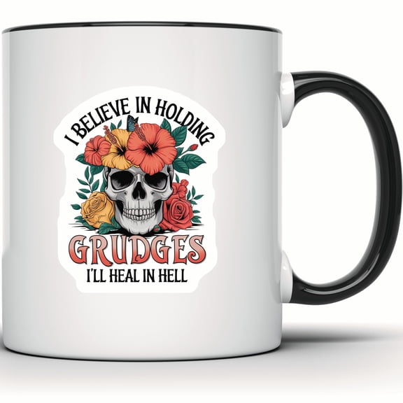 Gothic Skull Mug with Roses  Funny Sarcastic Coffee Mug  Floral Skull Design  I Believe In Holding Grudges  Dark Humor Tea Mug - 11 Ounce Black Rim Handle Novelty Coffee Cup - WMUG0514-Black Rim