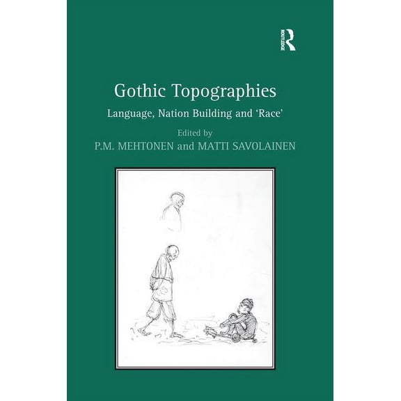 Gothic Topographies: Language, Nation Building and 'Race', (Paperback)