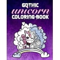 thumbnail image 1 of Unicorn Coloring Books for Girls Ages 8- Gothic Unicorn Coloring Book: Stress Relief for Angsty Teen Unicorns with Attitude, Book 1, (Paperback), 1 of 1