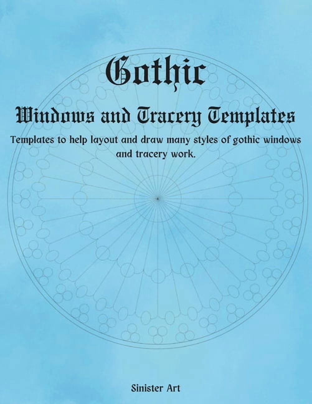 Gothic Window and Tracery Templates: Drawing Tools to Guide Your Designs, (Paperback)