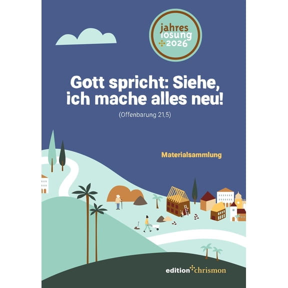 Edition Chrismon Gott Spricht: Siehe, Ich Mache Alles Neu (Paperback)