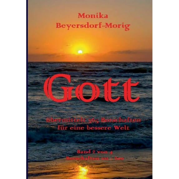 Gott übermittelt 365 Botschaften Band 2: für eine bessere Welt, (Paperback)