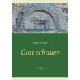 thumbnail image 1 of Gott schauen: Predigten German Edition Paperback 3752646810 9783752646818 Holger Hermann, 1 of 4