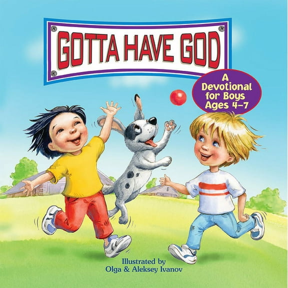 Gotta Have God: Gotta Have God : A Devotional for  Boys Ages 4-7 (Hardcover)