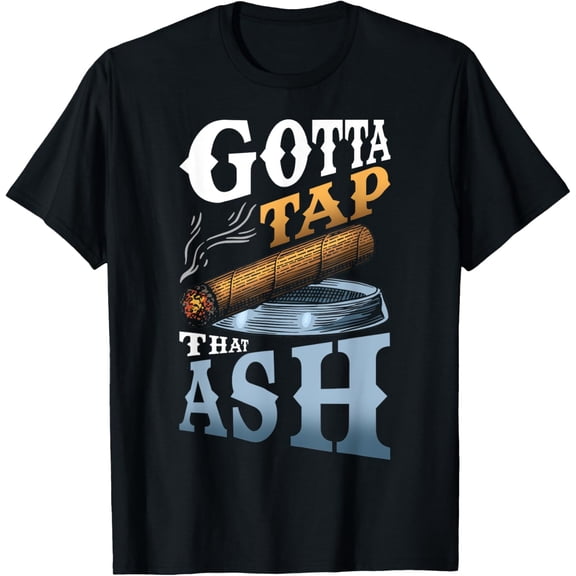 Gotta Tap That Ash T-Shirt
