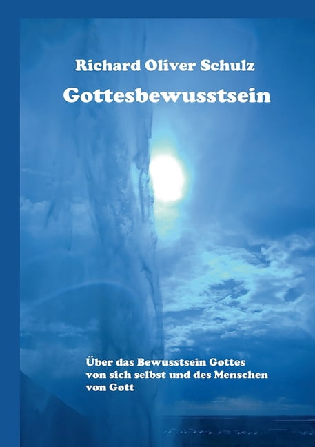 Gottesbewusstsein: Ãber das Bewusstsein Gottes von sich selbst und des Menschen von Gott, (Paperback)
