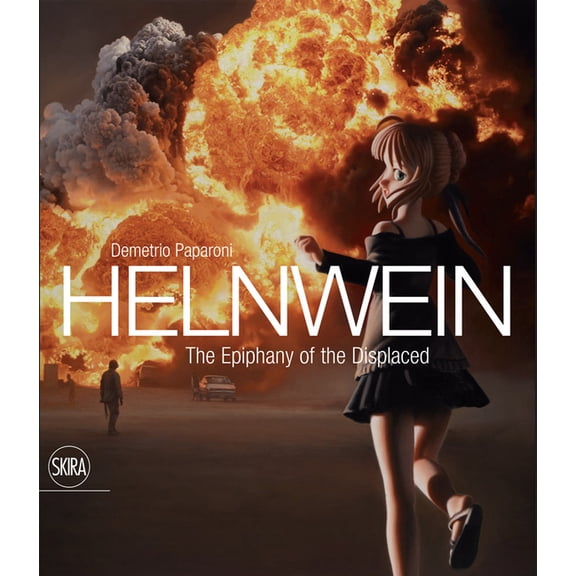Gottfried Helnwein: The Epiphany of the Displaced, (Hardcover)