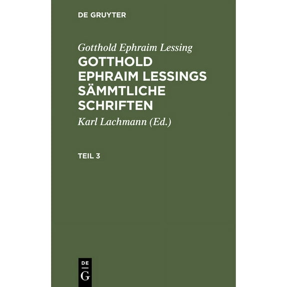 Gotthold Ephraim Lessing: Gotthold Ephraim Lessings Sämmtliche Schriften. Teil 3, (Hardcover)