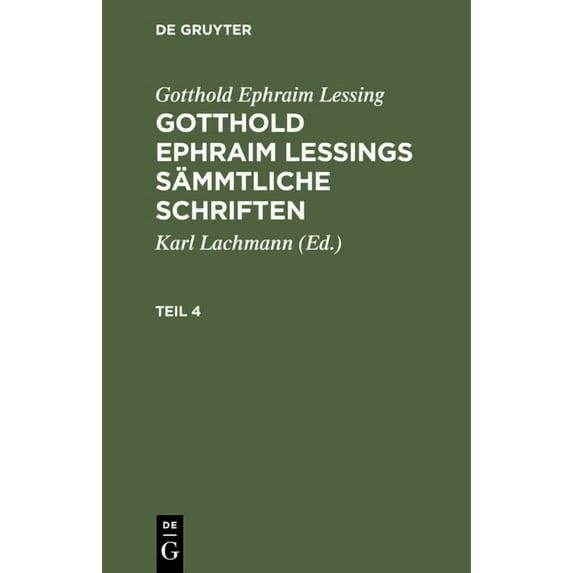 Gotthold Ephraim Lessing: Gotthold Ephraim Lessings Sämmtliche Schriften. Teil 4, (Hardcover)