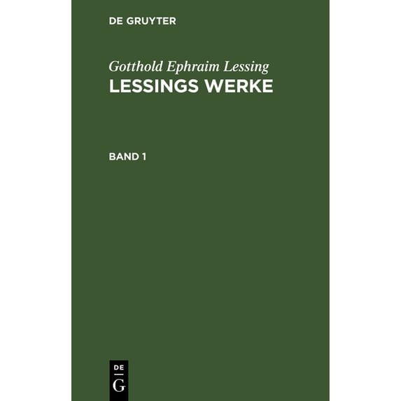 Gotthold Ephraim Lessing: Lessings Werke. Band 1, (Hardcover)