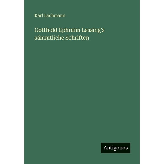 Gotthold Ephraim Lessing's smmtliche Schriften, (Paperback)