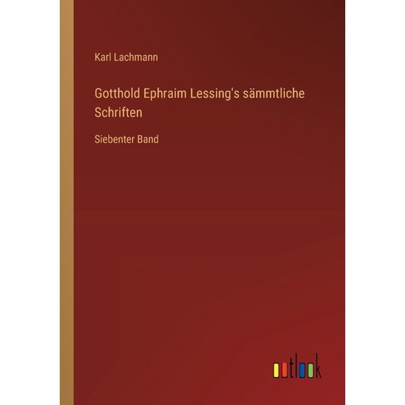 Gotthold Ephraim Lessing's smmtliche Schriften: Siebenter Band, (Paperback)