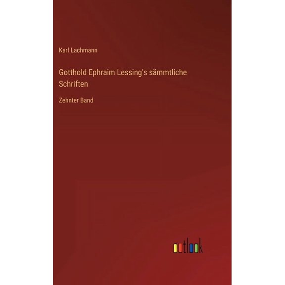 Gotthold Ephraim Lessing's smmtliche Schriften: Zehnter Band (Hardcover)