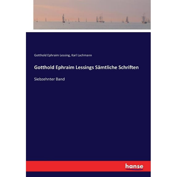 Gotthold Ephraim Lessings Sämtliche Schriften: Siebzehnter Band, (Paperback)