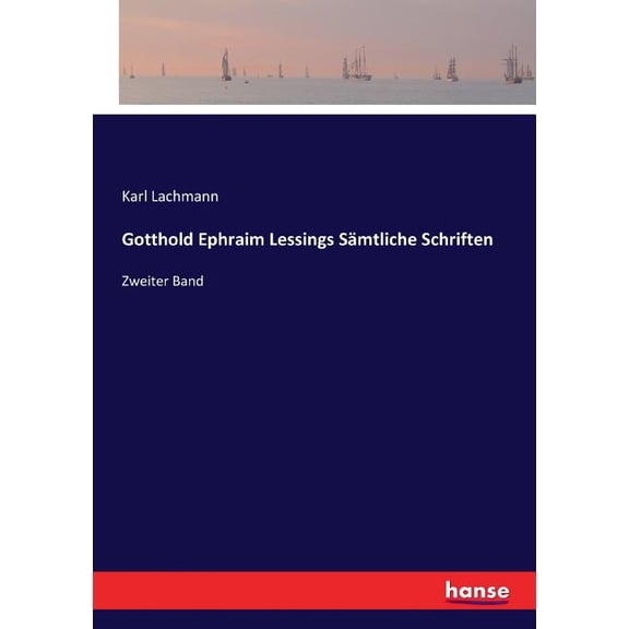 Gotthold Ephraim Lessings Smtliche Schriften : Zweiter Band (Paperback)