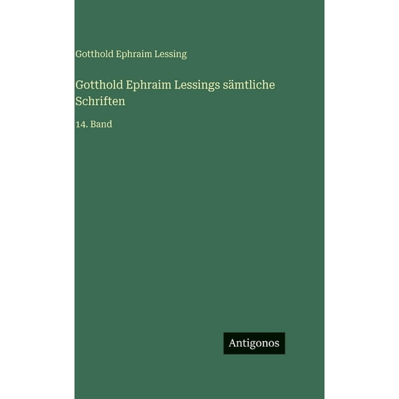 Gotthold Ephraim Lessings sämtliche Schriften: 14. Band, (Hardcover)