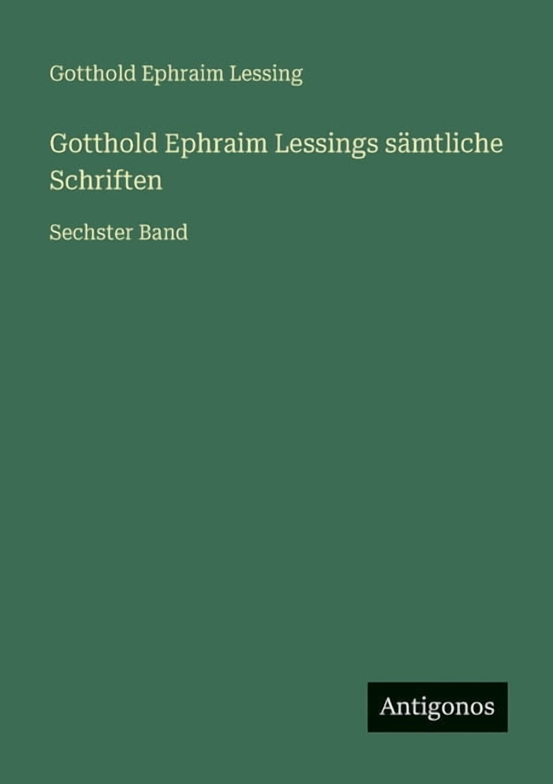 Gotthold Ephraim Lessings sämtliche Schriften: Sechster Band, (Paperback)