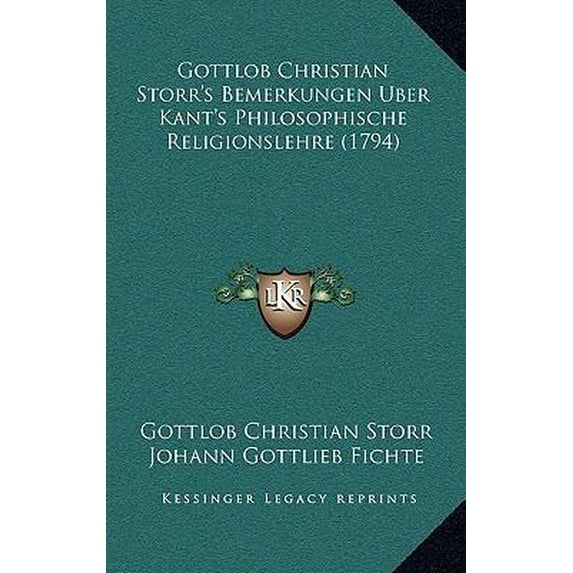 Gottlob Christian Storr's Bemerkungen Uber Kant's Philosophische Religionslehre (1794) Hardcover