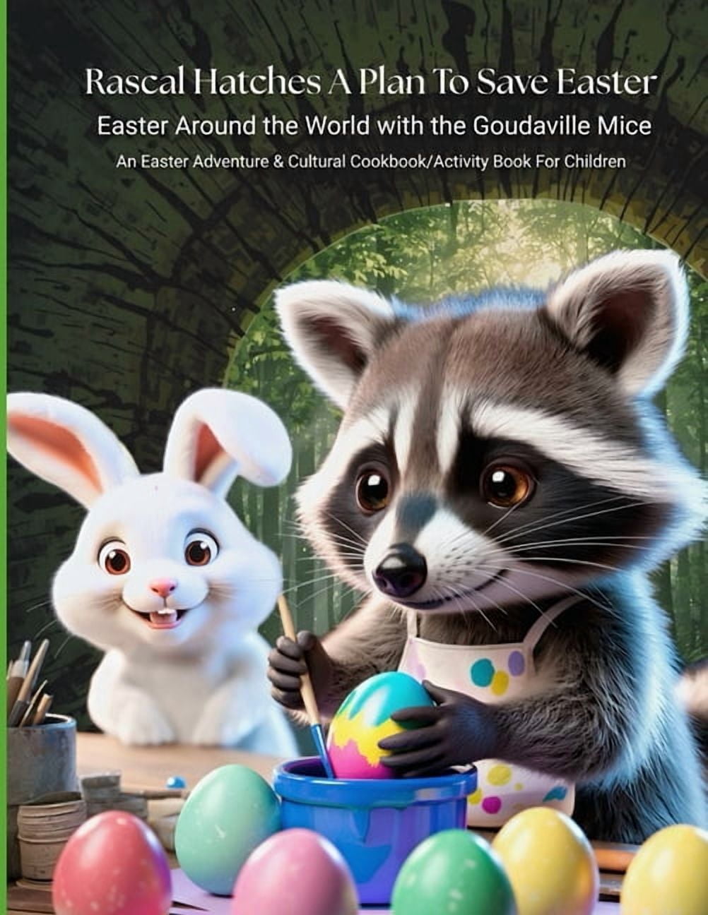 Goudaville Village Rascal Hatches A Plan To Save Easter: Easter Around the World with the Goudaville Mice, Book 29, (Paperback)