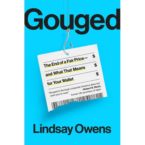 Gouged: The End of a Fair Price--And What That Means for Your Wallet, (Hardcover)