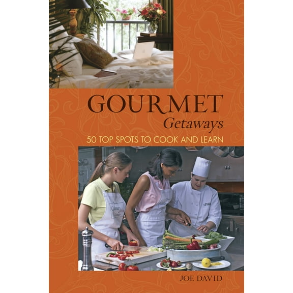 Gourmet Getaways : 50 Top Spots To Cook And Learn (Edition 1) (Paperback)