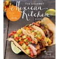 thumbnail image 1 of Pre-Owned The Gourmet Mexican Kitchen- A Cookbook: Bold Flavors for the Home Chef (Paperback) 1624140963 9781624140969, 1 of 1