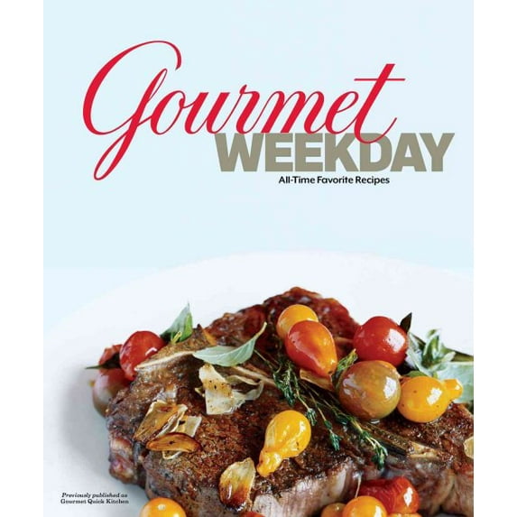 Gourmet Weekday : All-time Favorite Recipes