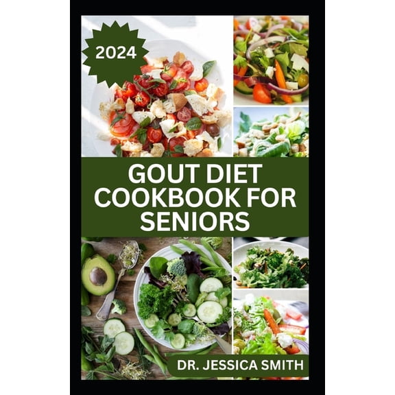 Gout Diet Cookbook for Seniors: Healthy Recipes to Reduce Inflammation and Manage Gout for Older Adults, (Paperback)