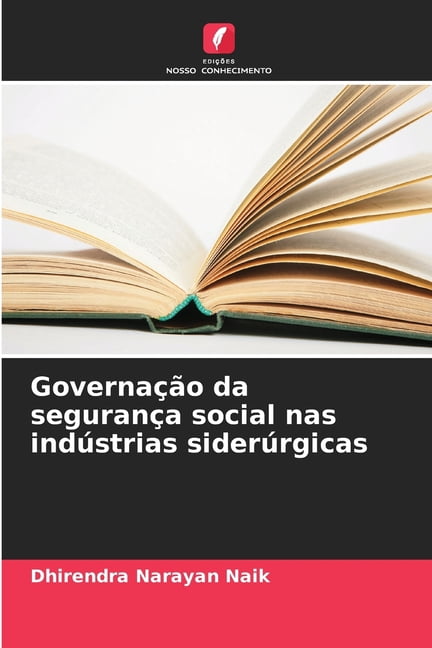 GovernaÃ§Ã£o da seguranÃ§a social nas indÃºstrias siderÃºrgicas, (Paperback)