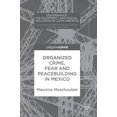 thumbnail image 1 of Governance, Development, and Social Incl Organized Crime, Fear and Peacebuilding in Mexico, (Hardcover), 1 of 1