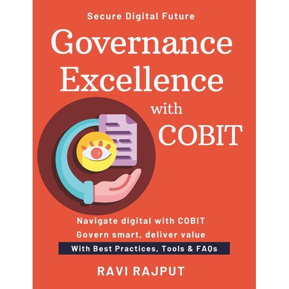 Governance Excellence with COBIT: COBIT Governance Simplified IT Strategy Alignment Guide Master Risk & Compliance F, (Paperback)