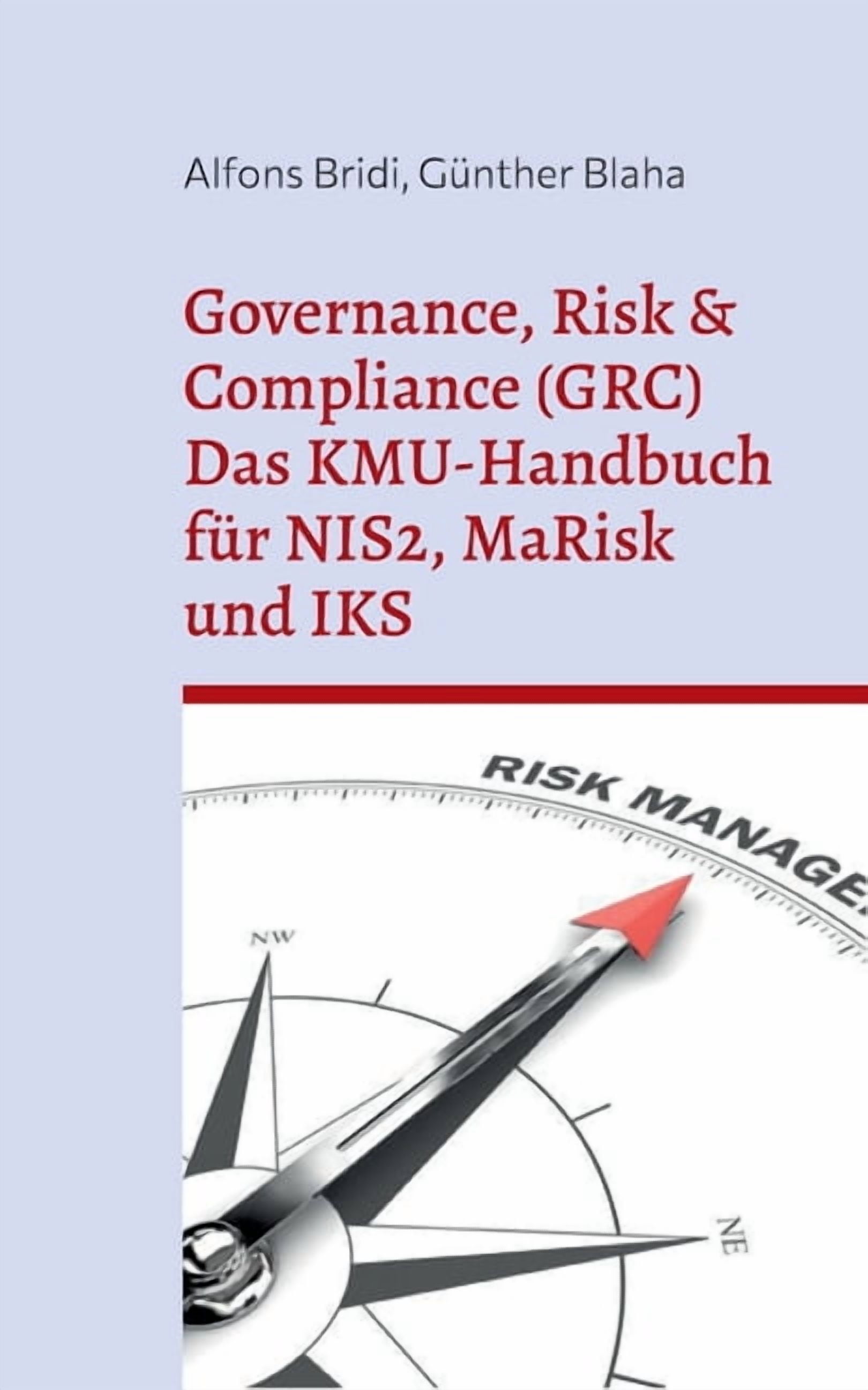 Governance, Risk & Compliance (GRC) Das KMU-Handbuch für NIS2, MaRisk und IKS: Von der Risikoidentifikation bis zum Audi, (Paperback)