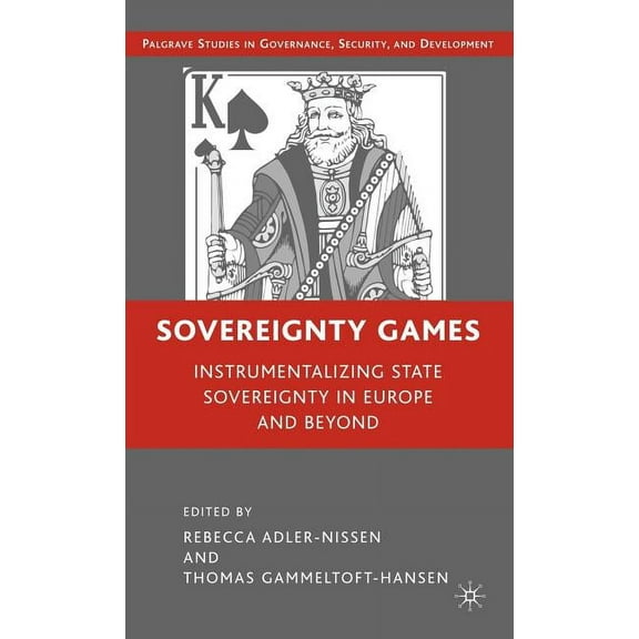 Governance, Security and Development Sovereignty Games: Instrumentalizing State Sovereignty in Europe and Beyond, (Hardcover)