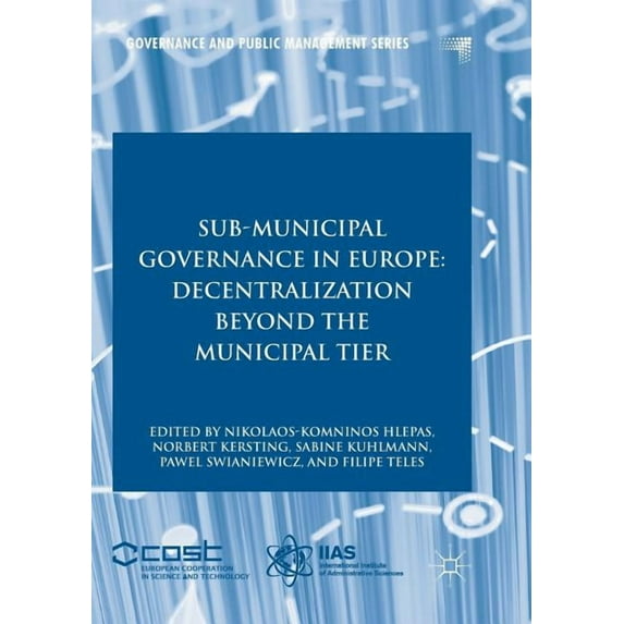 Governance and Public Management Sub-Municipal Governance in Europe: Decentralization Beyond the Municipal Tier, (Paperback)
