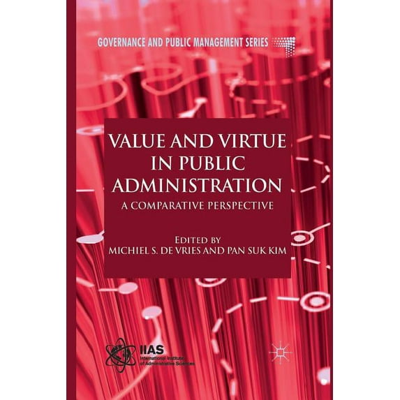 Governance and Public Management Value and Virtue in Public Administration: A Comparative Perspective, (Paperback)