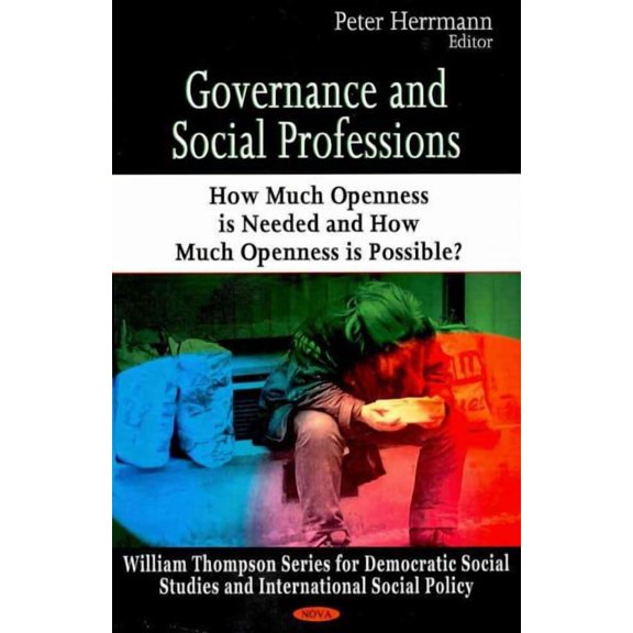 Governance and Social Professions : How Much Openness Is Needed and How Much Openness Is Possible?