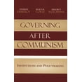 thumbnail image 1 of Governance in Europe Governing After Communism: Institutions and Policymaking, (Paperback), 1 of 1